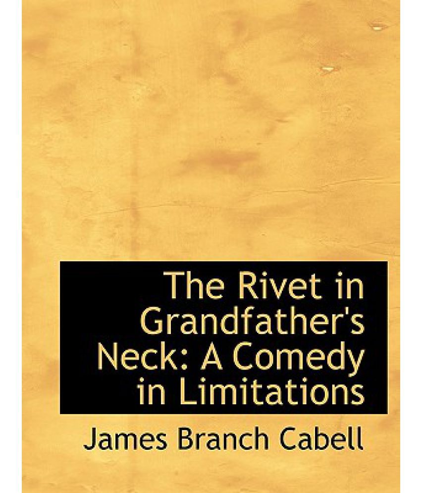 The Rivet in Grandfather's Neck: A Comedy of Limitations